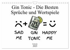 Gin & Tonic Die Besten Sprüche und Wortspiele (Wandkalender 2025 DIN A4 quer), CALVENDO Monatskalender - Calvendo;boom.manufaktur@Spreadshirt, pixs:sell@fotolia;