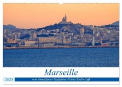 Marseille vom Frankfurter Taxifahrer Petrus Bodenstaff (Wandkalender 2025 DIN A2 quer), CALVENDO Monatskalender - Calvendo;Bodenstaff, Petrus