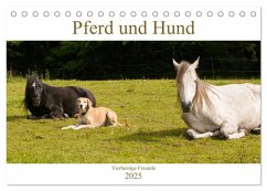 Pferd und Hund - Vierbeinige Freunde (Tischkalender 2025 DIN A5 quer), CALVENDO Monatskalender