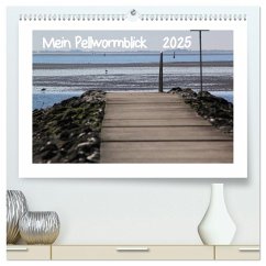 Mein Pellwormblick (hochwertiger Premium Wandkalender 2025 DIN A2 quer), Kunstdruck in Hochglanz Mein Pellwormblick (hochwertiger Premium Wandkalender 2025 DIN A2 quer), Kunstdruck in Hochglanz