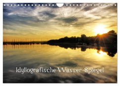 Idyllografische Wasser-Spiegel (Wandkalender 2025 DIN A4 quer), CALVENDO Monatskalender