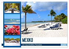 Mexiko - ein traumhaftes Paradies (Wandkalender 2025 DIN A3 quer), CALVENDO Monatskalender