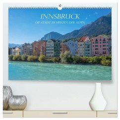 Innsbruck - Die Stadt im Herzen der Alpen (hochwertiger Premium Wandkalender 2025 DIN A2 quer), Kunstdruck in Hochglanz - Calvendo;und Philipp Kellmann, Stefanie