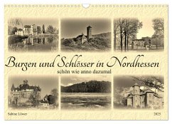 Burgen und Schlösser in Nordhessen (Wandkalender 2025 DIN A3 quer), CALVENDO Monatskalender - Calvendo;Löwer, Sabine