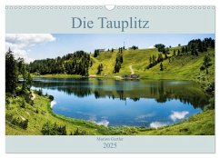 Die Tauplitz (Wandkalender 2025 DIN A3 quer), CALVENDO Monatskalender - Calvendo;Gartler, Marion