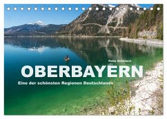 Oberbayern - Eine der schönsten Regionen Deutschlands (Tischkalender 2025 DIN A5 quer), CALVENDO Monatskalender - Calvendo;Schickert, Peter