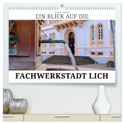 Ein Blick auf die Fachwerstadt Lich (hochwertiger Premium Wandkalender 2025 DIN A2 quer), Kunstdruck in Hochglanz