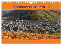 Sehenswertes Ahrtal - Von Altenahr bis Bad Neuenahr (Wandkalender 2025 DIN A4 quer), CALVENDO Monatskalender