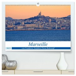 Marseille vom Frankfurter Taxifahrer Petrus Bodenstaff (hochwertiger Premium Wandkalender 2025 DIN A2 quer), Kunstdruck in Hochglanz