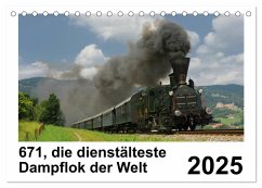 671, die dienstältesten Dampflok der Welt (Tischkalender 2025 DIN A5 quer), CALVENDO Monatskalender