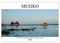 Mexiko - Kultur und Landschaft in Yucatán (Wandkalender 2025 DIN A3 quer), CALVENDO Monatskalender - Calvendo;Hoppe, Franziska