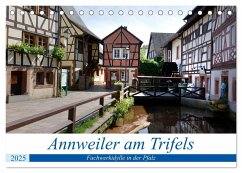 Annweiler am Trifels - Fachwerkidylle in der Pfalz (Tischkalender 2025 DIN A5 quer), CALVENDO Monatskalender