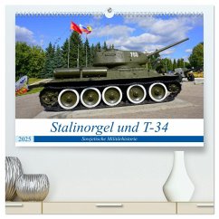 Stalinorgel und T-34 - Sowjetische Militärhistorie (hochwertiger Premium Wandkalender 2025 DIN A2 quer), Kunstdruck in Hochglanz - Calvendo;Löwis of Menar, Henning von