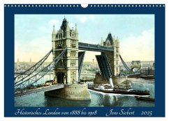 Historisches London von 1888 bis 1918 (Wandkalender 2025 DIN A3 quer), CALVENDO Monatskalender