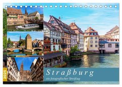 Straßburg - ein fotografischer Streifzug (Tischkalender 2025 DIN A5 quer), CALVENDO Monatskalender - Calvendo;Müller, Christian