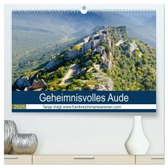 Geheimnisvolles Aude (hochwertiger Premium Wandkalender 2025 DIN A2 quer), Kunstdruck in Hochglanz