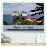 Riesen der Meere - Kreuzfahrtschiffe (hochwertiger Premium Wandkalender 2025 DIN A2 quer), Kunstdruck in Hochglanz