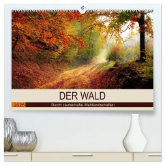 Der Wald. Durch zauberhafte Waldlandschaften (hochwertiger Premium Wandkalender 2025 DIN A2 quer), Kunstdruck in Hochglanz