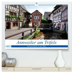 Annweiler am Trifels - Fachwerkidylle in der Pfalz (hochwertiger Premium Wandkalender 2025 DIN A2 quer), Kunstdruck in Hochglanz