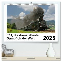 671, die dienstältesten Dampflok der Welt (hochwertiger Premium Wandkalender 2025 DIN A2 quer), Kunstdruck in Hochglanz - Calvendo;Reschinger, H. P.