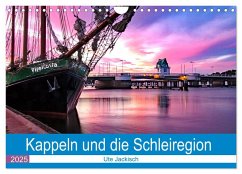 Kappeln und die Schleiregion (Wandkalender 2025 DIN A4 quer), CALVENDO Monatskalender - Calvendo;Jackisch, Ute