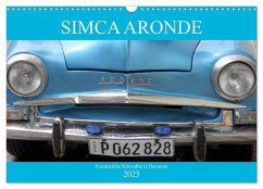 SIMCA ARONDE - Frankreichs Schwalbe in Havanna (Wandkalender 2025 DIN A3 quer), CALVENDO Monatskalender