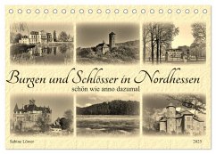 Burgen und Schlösser in Nordhessen (Tischkalender 2025 DIN A5 quer), CALVENDO Monatskalender - Calvendo;Löwer, Sabine