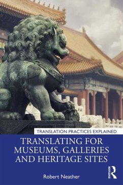 Translating for Museums, Galleries and Heritage Sites (eBook, PDF) - Neather, Robert