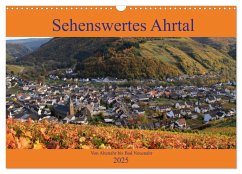 Sehenswertes Ahrtal - Von Altenahr bis Bad Neuenahr (Wandkalender 2025 DIN A3 quer), CALVENDO Monatskalender - Calvendo;Klatt, Arno
