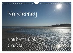 Norderney - von barfuss bis Cocktail (Wandkalender 2025 DIN A4 quer), CALVENDO Monatskalender