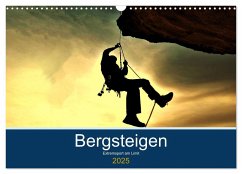 Bergsteigen - Extremsport am Limit (Wandkalender 2025 DIN A3 quer), CALVENDO Monatskalender