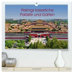 Pekings kaiserliche Paläste und Gärten (hochwertiger Premium Wandkalender 2025 DIN A2 quer), Kunstdruck in Hochglanz