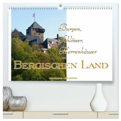 Burgen, Schlösser, Herrenhäuser im Bergischen Land (hochwertiger Premium Wandkalender 2025 DIN A2 quer), Kunstdruck in Hochglanz