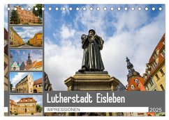 Lutherstadt Eisleben Impressionen (Tischkalender 2025 DIN A5 quer), CALVENDO Monatskalender - Calvendo;Meutzner, Dirk