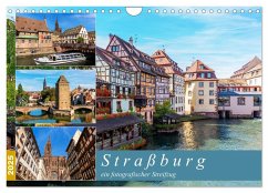 Straßburg - ein fotografischer Streifzug (Wandkalender 2025 DIN A4 quer), CALVENDO Monatskalender