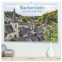 Blankenheim - Eine Perle in der Eifel (hochwertiger Premium Wandkalender 2025 DIN A2 quer), Kunstdruck in Hochglanz