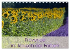 Provence im Rausch der Farben (Wandkalender 2025 DIN A3 quer), CALVENDO Monatskalender