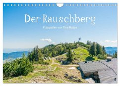 Der Rauschberg (Wandkalender 2025 DIN A4 quer), CALVENDO Monatskalender - Calvendo;Rabus, Tina