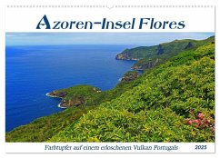 Azoren-Insel Flores - Farbtupfer auf einem erloschenen Vulkan Portugals (Wandkalender 2025 DIN A2 quer), CALVENDO Monatskalender - Calvendo;Thiem-Eberitsch, Jana