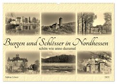 Burgen und Schlösser in Nordhessen (Wandkalender 2025 DIN A2 quer), CALVENDO Monatskalender