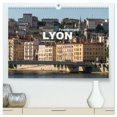 Frankreich - Lyon (hochwertiger Premium Wandkalender 2025 DIN A2 quer), Kunstdruck in Hochglanz