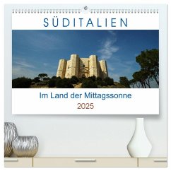 Süditalien - Im Land der Mittagssonne (hochwertiger Premium Wandkalender 2025 DIN A2 quer), Kunstdruck in Hochglanz - Calvendo;Müller, Reinhard