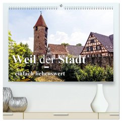 Weil der Stadt - einfach liebenswert (hochwertiger Premium Wandkalender 2025 DIN A2 quer), Kunstdruck in Hochglanz - Calvendo;Baumert, Frank