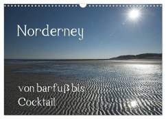 Norderney - von barfuss bis Cocktail (Wandkalender 2025 DIN A3 quer), CALVENDO Monatskalender