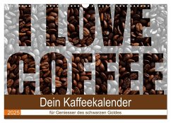 I Love Coffee - Dein Kaffeekalender für Geniesser des schwarzen Goldes (Wandkalender 2025 DIN A3 quer), CALVENDO Monatskalender - Calvendo;Widerstein - SteWi.info, Stefan