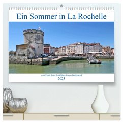 Ein Sommer in La Rochelle vom Frankfurter Taxifahrer Petrus Bodenstaff (hochwertiger Premium Wandkalender 2025 DIN A2 quer), Kunstdruck in Hochglanz