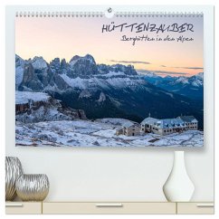 Hüttenzauber: Berghütten in den Alpen (hochwertiger Premium Wandkalender 2025 DIN A2 quer), Kunstdruck in Hochglanz