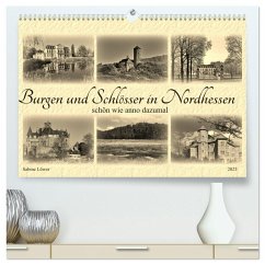 Burgen und Schlösser in Nordhessen (hochwertiger Premium Wandkalender 2025 DIN A2 quer), Kunstdruck in Hochglanz - Calvendo;Löwer, Sabine