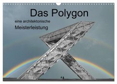 Das Polygon, eine architektonische Meisterleistung (Wandkalender 2025 DIN A3 quer), CALVENDO Monatskalender
