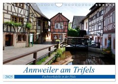 Annweiler am Trifels - Fachwerkidylle in der Pfalz (Wandkalender 2025 DIN A4 quer), CALVENDO Monatskalender - Calvendo;Bartruff, Thomas